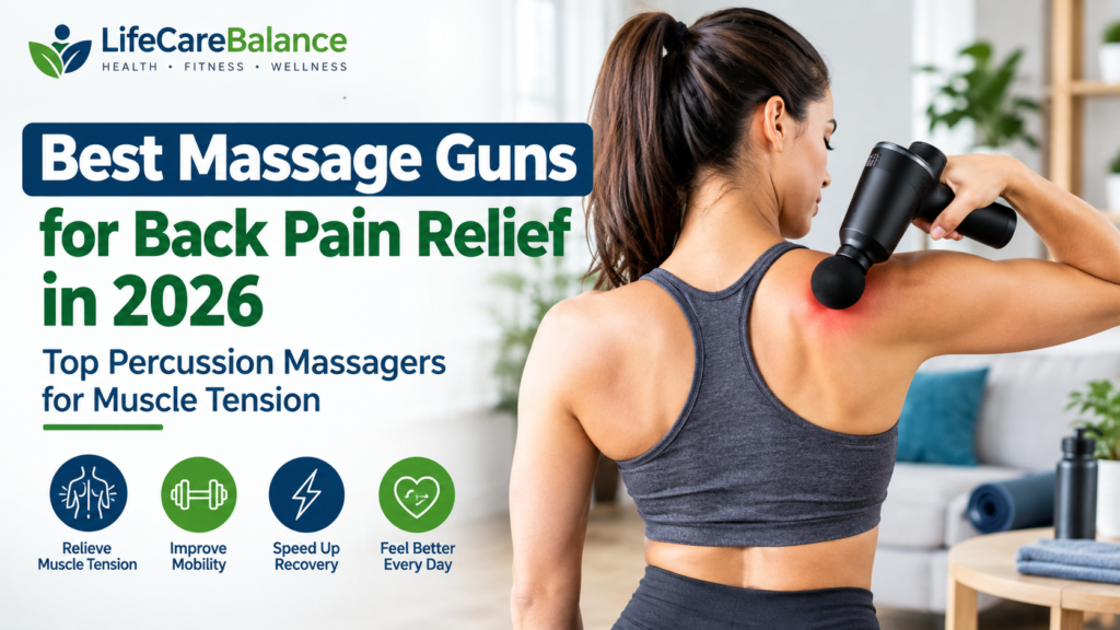 Best Massage Guns for Back Pain Relief in 2026: Top Percussion Massagers