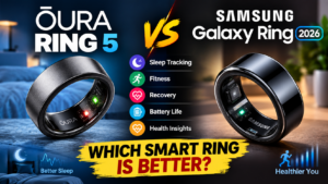 Oura Ring 5 vs Samsung Galaxy Ring 2026: Which Smart Ring Is Better for Sleep Tracking, Fitness, Recovery, Battery Life & Health Insights?
